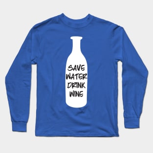 save water drink wine 2 Long Sleeve T-Shirt